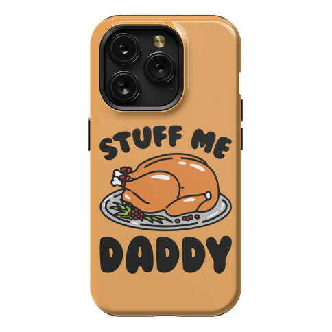 Stuff Me Daddy Turkey Parody Phone Case