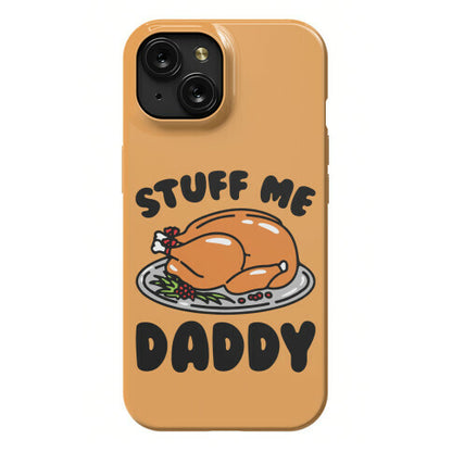 Stuff Me Daddy Turkey Parody Phone Case