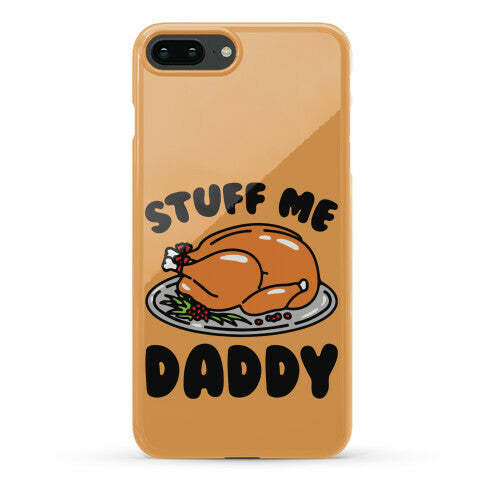 Stuff Me Daddy Turkey Parody Phone Case
