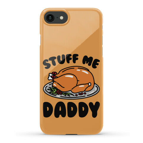 Stuff Me Daddy Turkey Parody Phone Case