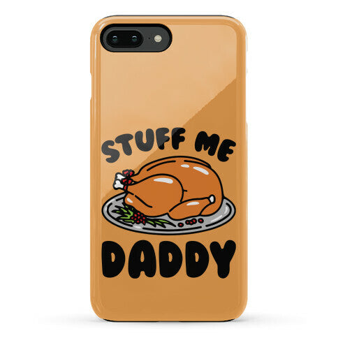 Stuff Me Daddy Turkey Parody Phone Case