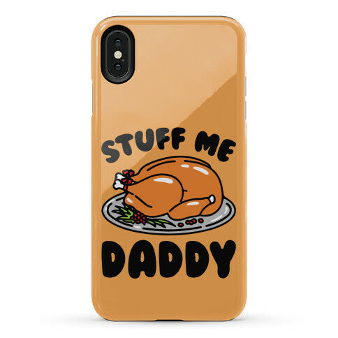 Stuff Me Daddy Turkey Parody Phone Case