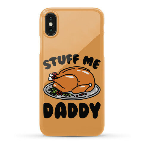 Stuff Me Daddy Turkey Parody Phone Case