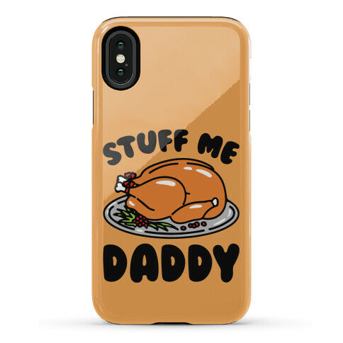 Stuff Me Daddy Turkey Parody Phone Case