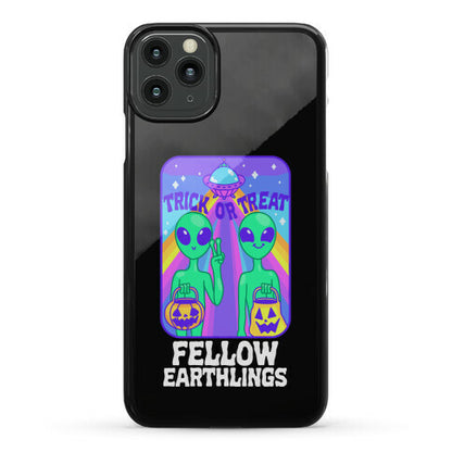 Trick Or Treat Fellow Earthlings Phone Case