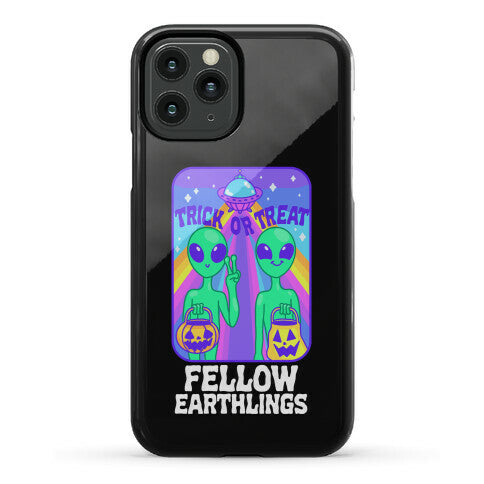 Trick Or Treat Fellow Earthlings Phone Case