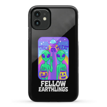 Trick Or Treat Fellow Earthlings Phone Case