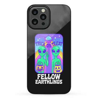 Trick Or Treat Fellow Earthlings Phone Case