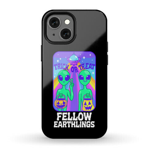 Trick Or Treat Fellow Earthlings Phone Case