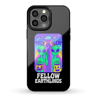 Trick Or Treat Fellow Earthlings Phone Case