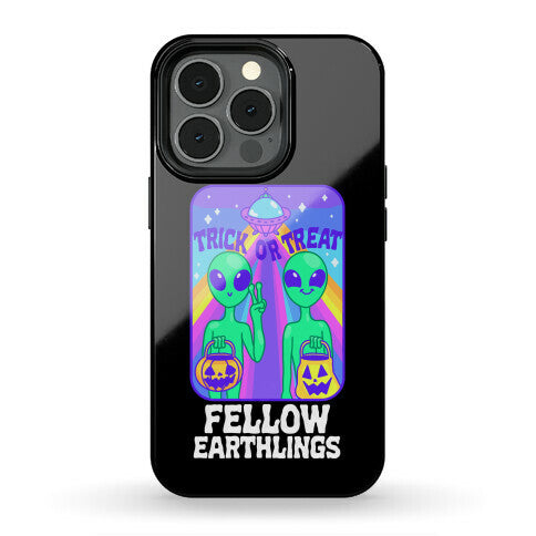 Trick Or Treat Fellow Earthlings Phone Case