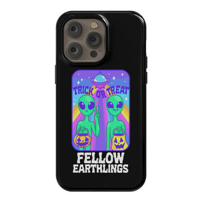 Trick Or Treat Fellow Earthlings Phone Case