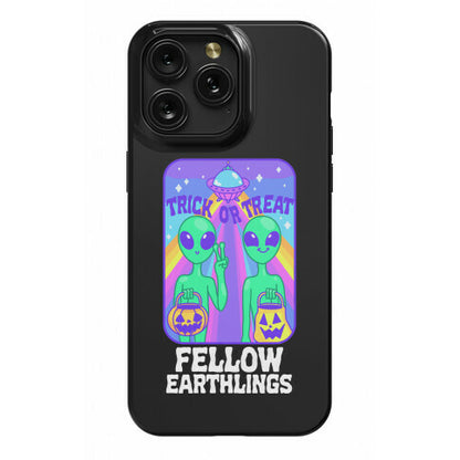 Trick Or Treat Fellow Earthlings Phone Case