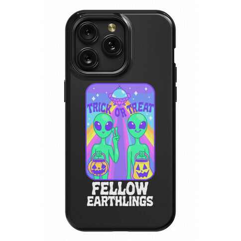 Trick Or Treat Fellow Earthlings Phone Case