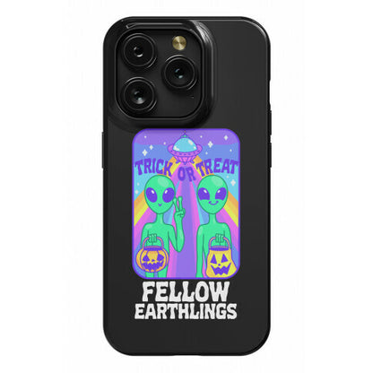 Trick Or Treat Fellow Earthlings Phone Case