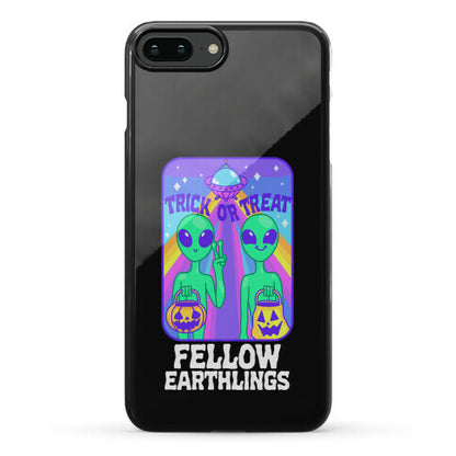 Trick Or Treat Fellow Earthlings Phone Case