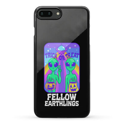 Trick Or Treat Fellow Earthlings Phone Case