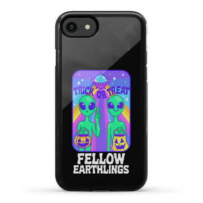 Trick Or Treat Fellow Earthlings Phone Case