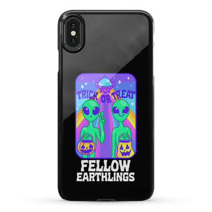 Trick Or Treat Fellow Earthlings Phone Case
