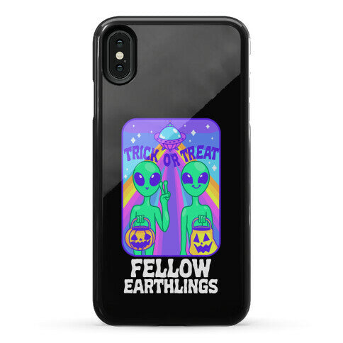 Trick Or Treat Fellow Earthlings Phone Case