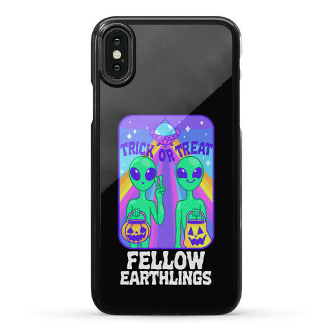 Trick Or Treat Fellow Earthlings Phone Case