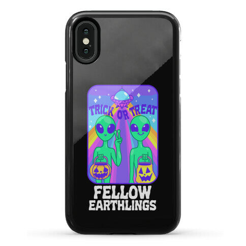 Trick Or Treat Fellow Earthlings Phone Case