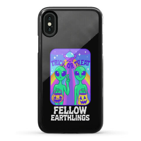 Trick Or Treat Fellow Earthlings Phone Case