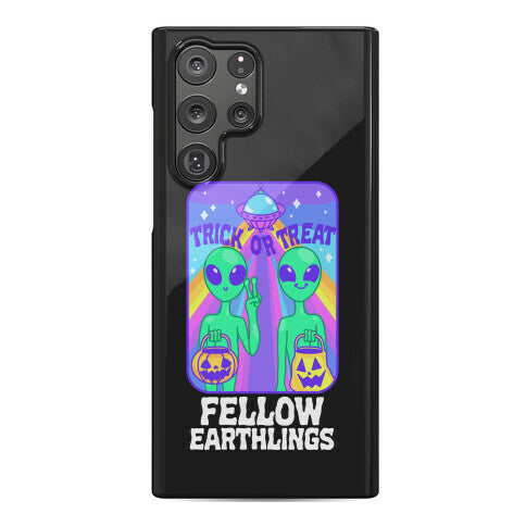 Trick Or Treat Fellow Earthlings Phone Case