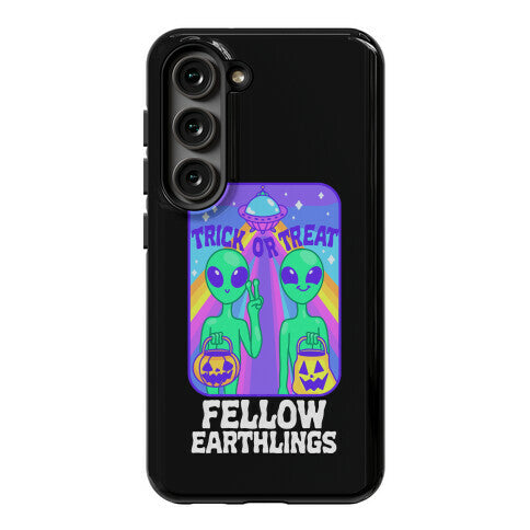 Trick Or Treat Fellow Earthlings Phone Case