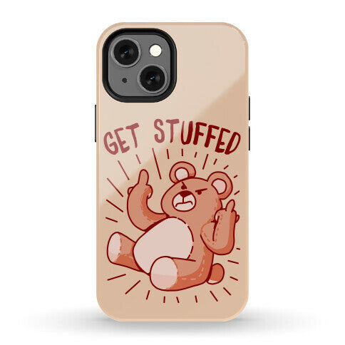 Get Stuffed Teddy Bear Phone Case