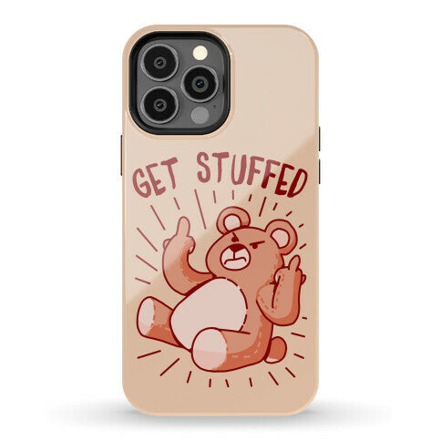 Get Stuffed Teddy Bear Phone Case