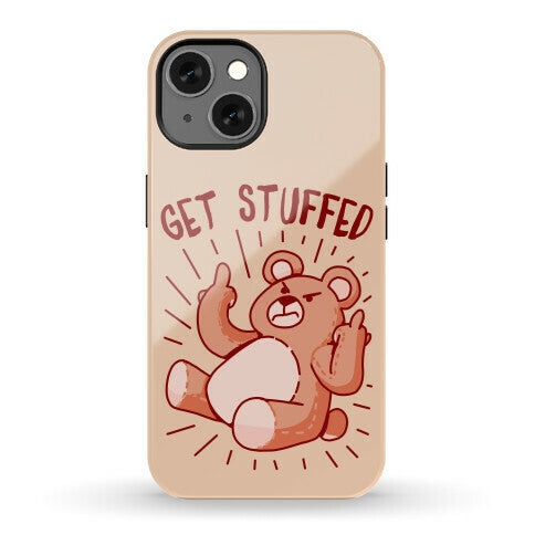 Get Stuffed Teddy Bear Phone Case