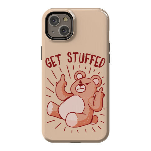 Get Stuffed Teddy Bear Phone Case
