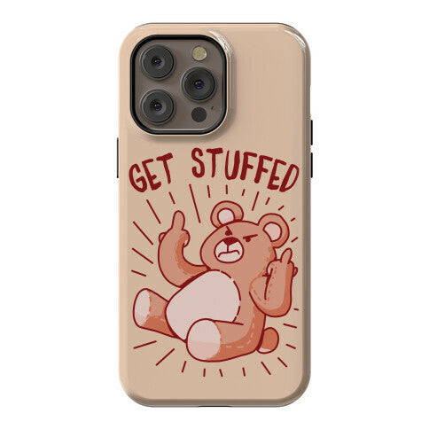 Get Stuffed Teddy Bear Phone Case