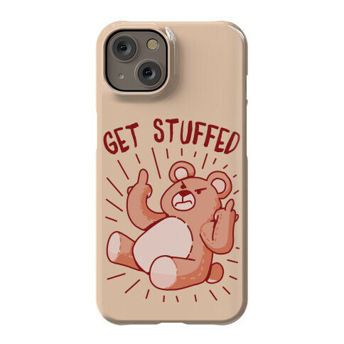 Get Stuffed Teddy Bear Phone Case