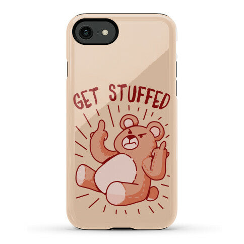 Get Stuffed Teddy Bear Phone Case