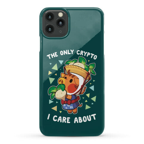 The Only Crypto I Care About Phone Case