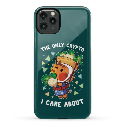 The Only Crypto I Care About Phone Case