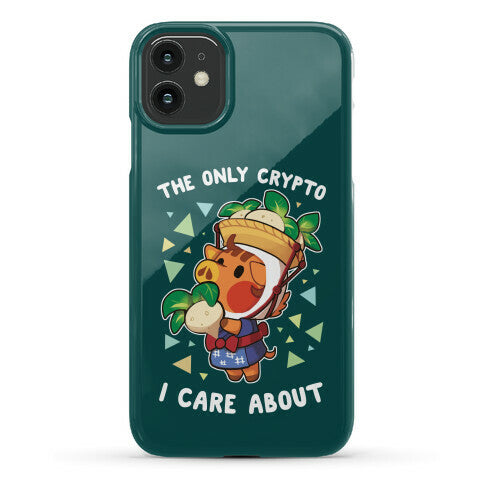 The Only Crypto I Care About Phone Case