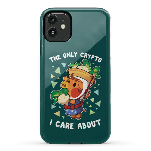 The Only Crypto I Care About Phone Case