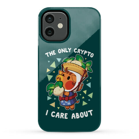 The Only Crypto I Care About Phone Case