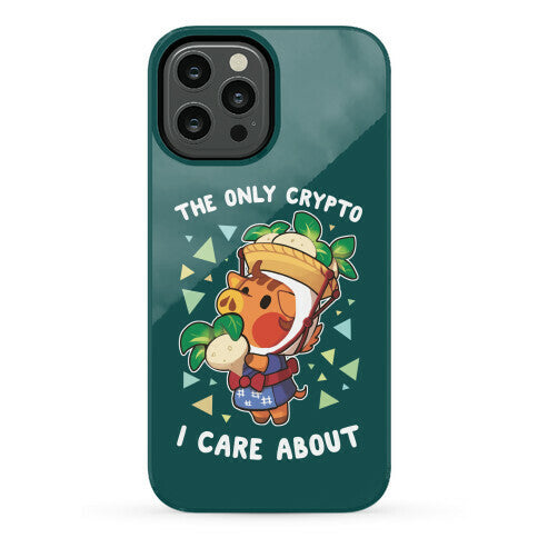 The Only Crypto I Care About Phone Case