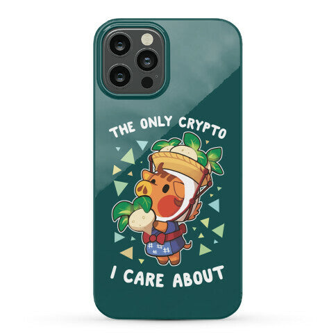 The Only Crypto I Care About Phone Case