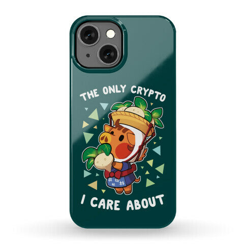 The Only Crypto I Care About Phone Case