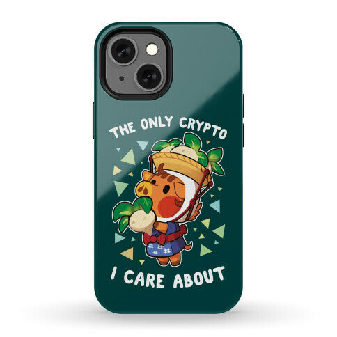 The Only Crypto I Care About Phone Case