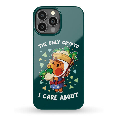 The Only Crypto I Care About Phone Case