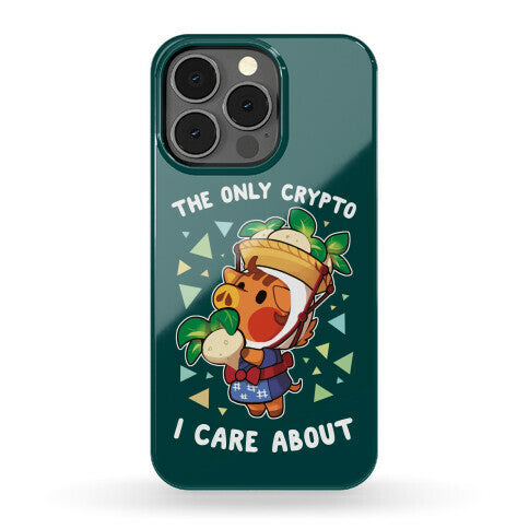 The Only Crypto I Care About Phone Case