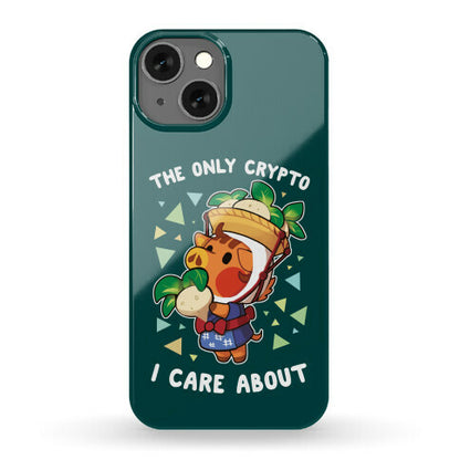 The Only Crypto I Care About Phone Case