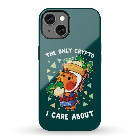 The Only Crypto I Care About Phone Case