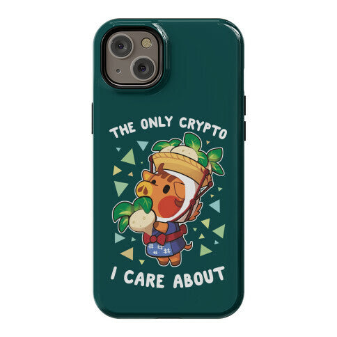 The Only Crypto I Care About Phone Case